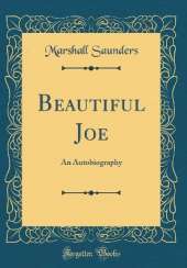 Beautiful Joe: An Autobiography (Classic Reprint)