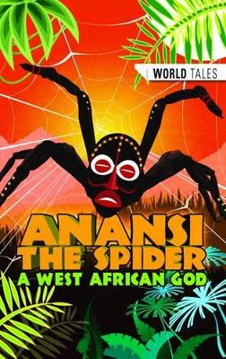 Anansi The Spider: A West African God