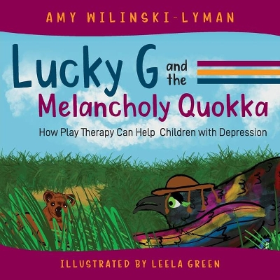 Lucky G and the Melancholy Quokka: How Play Therapy can Help Children with Depression