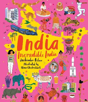 India, Incredible India: An illustrated journey around India and the perfect introduction to the country’s history, culture and natural wonders for kids 7/8/9/10/11/12