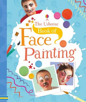 The Usborne Book of Face Painting