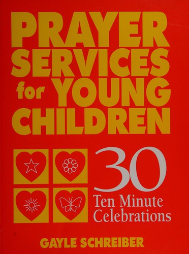 Prayer Services for Young Children: 30 Ten Minute Celebrations
