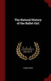 The Natural History of the Ballet-Girl