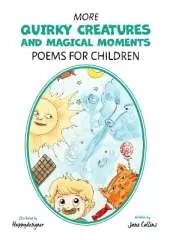 More Quirky Creatures and Magical Moments: Poems for Children