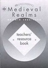 Re-discovering Medieval Realms: Britain, 1066-1500