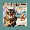 Gary And The Pint-Sized Intruder