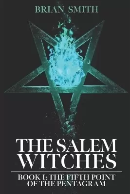The Salem Witches: The Fifth Point of the Pentagram