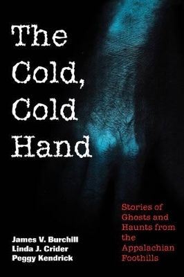 Cold, Cold Hand: More Stories of Ghosts and Haunts
