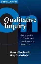 On Qualitative Inquiry: Approaches to Language and Literacy Research (an NCRLL Volume)