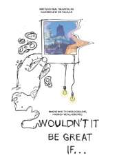 Wouldn't It Be Great If...