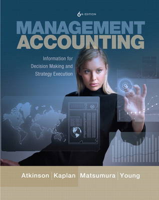 Management Accounting: Information for Decision-making and Strategy Execution Plus New MyAccountingLab with Pearson Etext