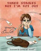 Three Strikes But I'm Not Out: A Story by Elana B.