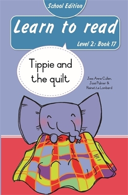 Learn to read (Level 2 Book 17): Tippie and the quilt (School Edition)