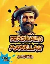 Ferdinand Magellan Book for Kids: Set Sail on an Epic Journey with The Explorer Who Sailed Around the World