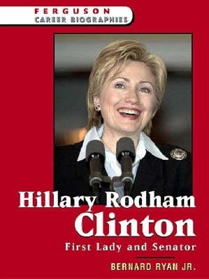 Hillary Rodham Clinton: First Lady and Senator