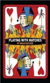 Playing with Matches
