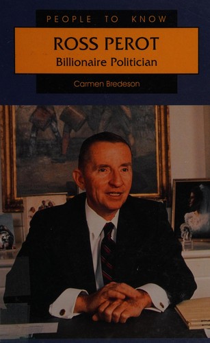 Ross Perot: Billionaire Politician