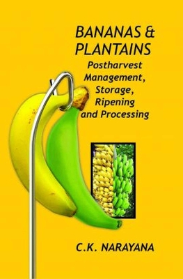 Bananas and Plantains: Postharvest Management, Storage, Ripening and Processing