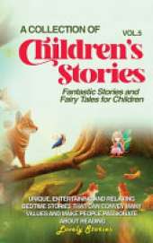 A Collection of Children's Stories: Fantastic stories and fairy tales for children