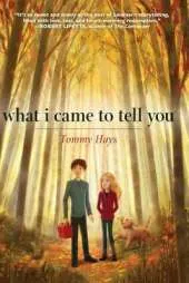 What I Came To Tell You