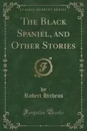 The Black Spaniel, and Other Stories (Classic Reprint)
