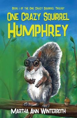 One Crazy Squirrel: Humphrey