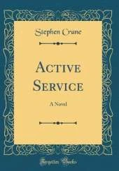Active Service: A Novel (Classic Reprint)