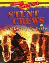 Mission Impossible: Stunt Crews - Death-defying Feats