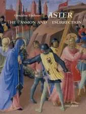 Easter: The Passion and Resurrection