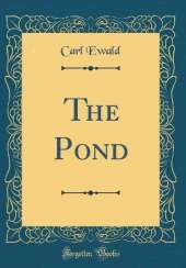 The Pond (Classic Reprint)
