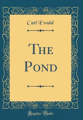 The Pond (Classic Reprint)