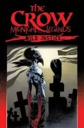 The Crow Midnight Legends Volume 3: Wild Justice