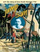 Jump At De Sun: The Story of Zora Neale Hurston