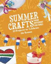 Summer Crafts From Different Cultures: 12 Projects to Celebrate the Season