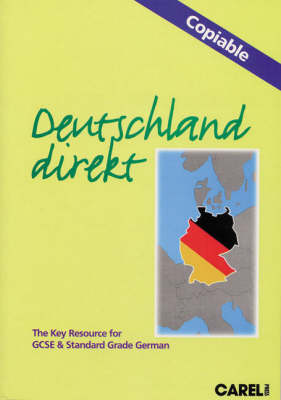 Deutschland Direkt: The Copiable Key Resource for GCSE and Standard Grade German