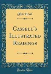 Cassell's Illustrated Readings (Classic Reprint)