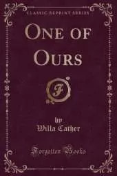One of Ours (Classic Reprint)