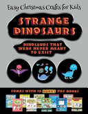 Easy Christmas Crafts for Kids (Strange Dinosaurs - Cut and Paste): This book comes with a collection of downloadable PDF books that will help your child make an excellent start to his/her education. Books are designed to improve hand-eye coordination, d