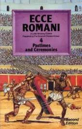 Ecce Romani Book 4 2nd Edition Pastimes And Ceremonies