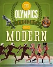 The Olympics: Ancient to Modern: A Guide to the History of the Games