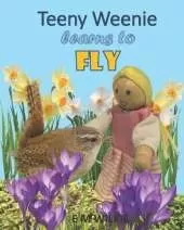 Teeny Weenie Learns to Fly: The Weenies of the Wood Adventures