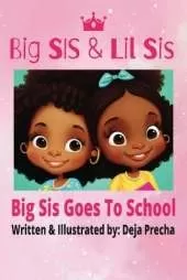 Big Sis & Lil Sis: Big Sis Goes To School