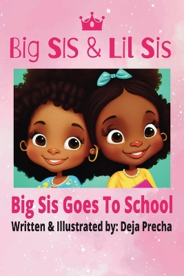 Big Sis & Lil Sis: Big Sis Goes To School