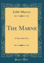 The Marne: A Tale of the War (Classic Reprint)