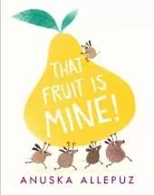 That Fruit Is Mine!