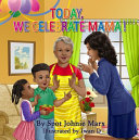Today We Celebrate Mama