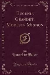 Eugénie Grandet; Modeste Mignon (Classic Reprint)