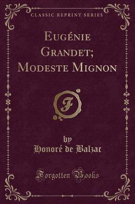 Eugénie Grandet; Modeste Mignon (Classic Reprint)