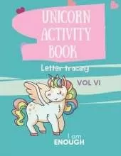 Unicorn Activity Book: Unicorn Letter Tracing with Unicorn Coloring Pages: Magical Unicorn Activity Book for Girls, Boys, and Anyone Who Loves Unicorns