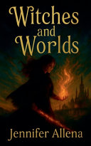 Witches and Worlds